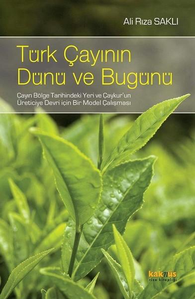Türk Çayının Dünü ve Bugünü | Kaknüs Yayınları (İnce Kapak) - Resim 1