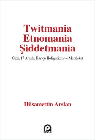 Twitmania Etnomania Şiddetmania