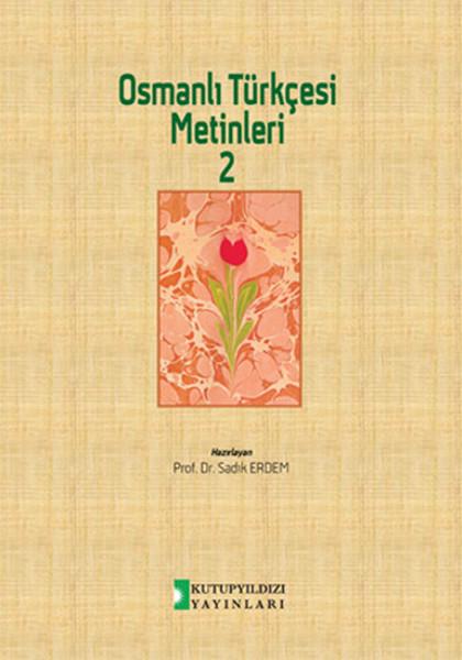 Osmanlı Türkçesi Metinleri 2 | Kutup Yıldızı Yayınları - Araştırma - İnceleme Dizisi (İnce Kapak) - Resim 1