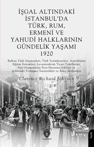 İşgal Altındaki İstanbul’da Türk, Rum, Ermeni ve Yahudi Halklarının Gündelik Yaşamı 1920 | Dorlion Yayınları (Ciltsiz) - Resim 1