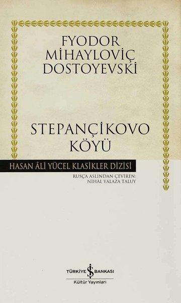 Stepançikovo Köyü - Hasan Ali Yücel Klasikleri | İş Bankası Kültür Yayınları - Hasan Ali Yücel Klasikler Dizisi (Ciltli) - Resim 1