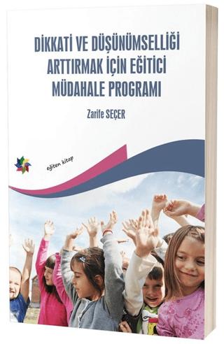 Dikkati ve Düşünümselliği Arttırmak İçin Eğitici Müdahale Programı | Eğiten Kitap (Ciltsiz) - Resim 1