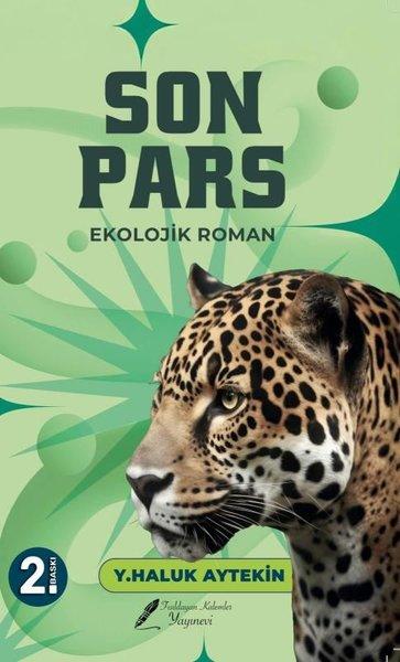Son Pars - Ekolojik Roman | Fısıldayan Kalemler Yayınları (İnce Kapak) - Resim 1