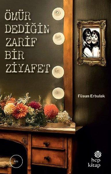 Ömür Dediğin Zarif Bir Ziyafet | Hep Kitap (İnce Kapak) - Resim 1