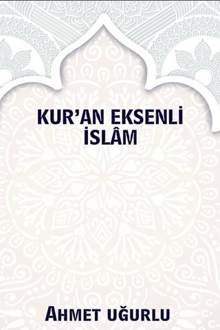 Kur’an Eksenli İslam