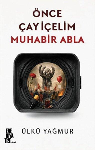 Önce Çay İçelim Muhabir Abla | Edebiyatist (İnce Kapak) - Resim 1