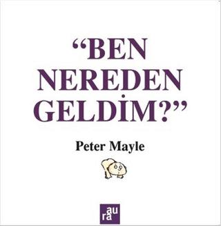 Ben Nereden Geldim? | Aura Kitapları (Ciltsiz) - Resim 1
