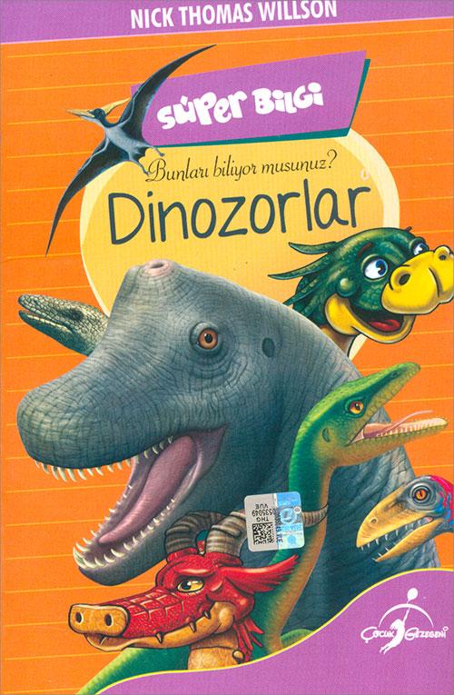 Dinozorlar - Süper Bilgi - Nick Thomas Willson - Çocuk Gezegeni | Çocuk Gezegeni - Resim 1