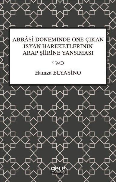 Abbasi Döneminde Öne Çıkan İsyan Hareketlerinin Arap Şiirine Yansıma | Gece Kitaplığı (İnce Kapak) - Resim 1