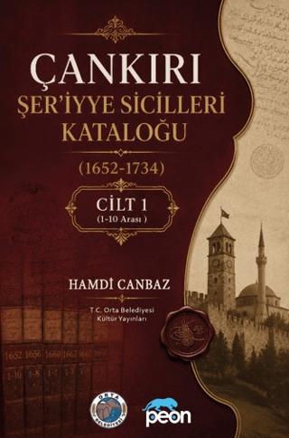 Çankırı Şer'iyye Sicilleri Kataloğu (1652 - 1734) Cilt 1 | Peon Kitap (Ciltsiz) - Resim 1