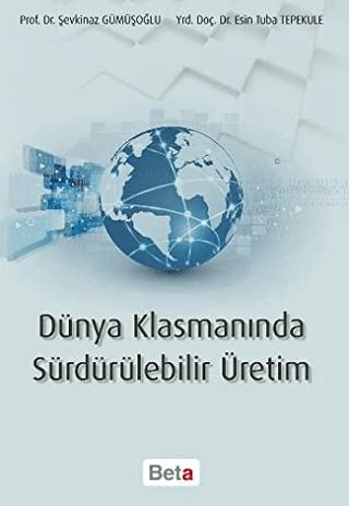 Dünya Klasmanında Sürdürülebilir Üretim | Beta Yayınevi (Ciltsiz) - Resim 1