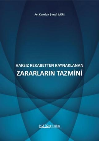 Haksız Rekabetten Kaynaklanan Zararların Tazmini | Platon Hukuk (Ciltsiz) - Resim 1