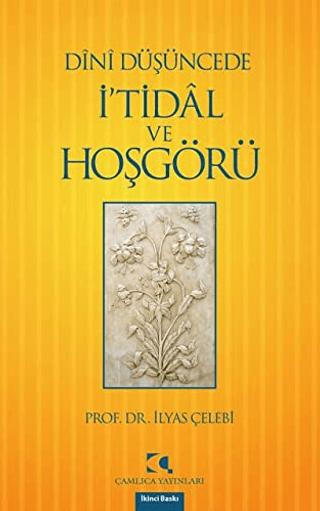 Dini Düşüncede İ’tidal ve Hoşgörü | Çamlıca Yayınları (Ciltsiz) - Resim 1
