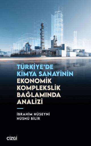 Türkiye’de Kimya Sanayinin Ekonomik Komplekslik Bağlamında Analizi | Çizgi Kitabevi Yayınları (Ciltsiz) - Resim 1