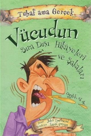 Vücudun Sıra Dışı Hikayeleri ve Şakaları - Tuhaf Ama Gerçek
