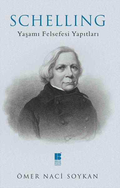 Schelling - Yaşamı Felsefesi Yapıtları | Bilge Kültür Sanat - Felsefe Dizisi (İnce Kapak) - Resim 1