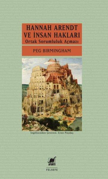 Hannah Arendt ve İnsan Hakları: Ortak Sorumluluk Açmazı | Ayrıntı Yayınları (İnce Kapak) - Resim 1