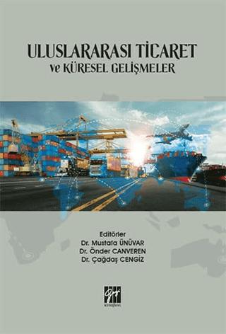 Uluslararası Ticaret ve Küresel Gelişmeler | Gazi Kitabevi (Ciltsiz) - Resim 1
