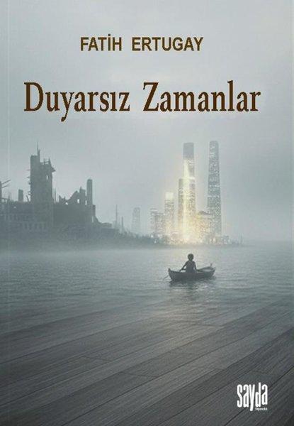 Duyarsız Zamanlar | Sayda Yayıncılık (İnce Kapak) - Resim 1