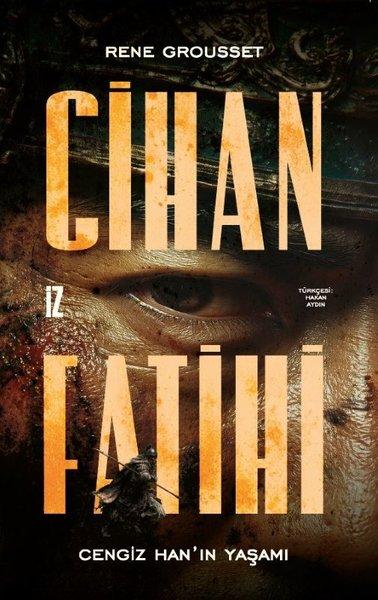 Cihan Fatihi: Cengiz Han'ın Yaşamı | İz Yayıncılık (İnce Kapak) - Resim 1