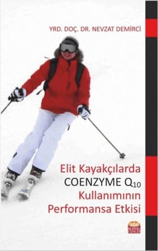 Elit Kayakçılarda Coenzyme Q10 Kullanımının Performansa Etkisi | Nobel Bilimsel Eserler (Ciltsiz) - Resim 1