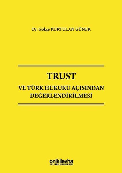 Trust ve Türk Hukuku Açısından Değerlendirilmesi | On İki Levha Yayıncılık (Ciltli) - Resim 1
