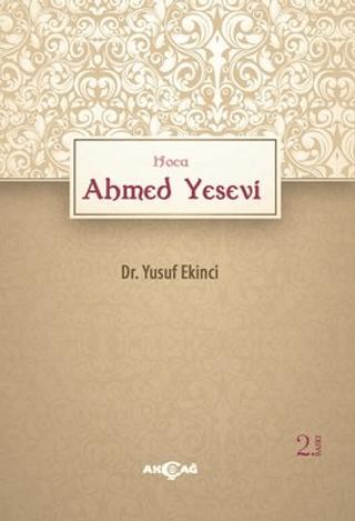 Hoca Ahmed Yesevi | Akçağ Yayınları (Ciltsiz) - Resim 1