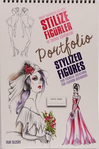 Moda Tasarımcıları İçin Stilize Figürler ve Teknik Çözümleri - Stylized Figures And Techical Solutions For Fashion Designers