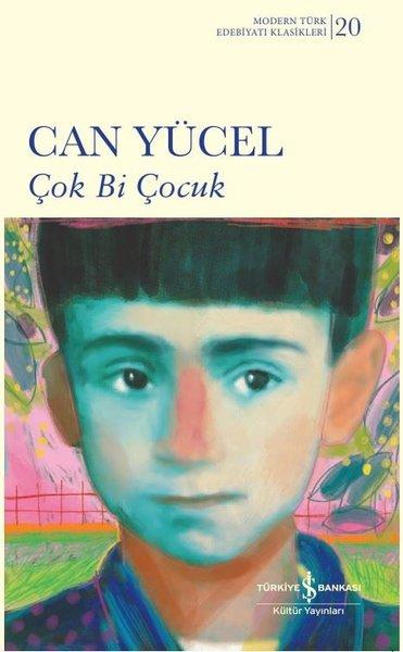 Çok Bi Çocuk - Modern Türk Edebiyatı Klasikleri 20 | İş Bankası Kültür Yayınları (Ciltli) - Resim 1