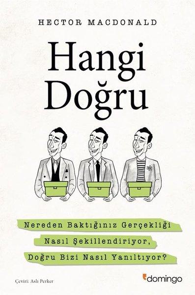 Hangi Doğru? - Nereden Baktığınız Gerçekliği Nasıl Şekillendiriyor Doğru Bizi Nasıl Yanıltıyor? | Domingo Yayınevi (İnce Kapak) - Resim 1
