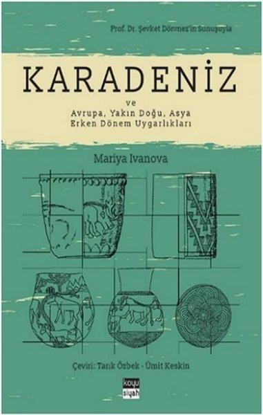 Karadeniz ve Avrupa - Yakın Doğu - Asya Erken Dönem Uygarlıkları | Koyu Siyah (İnce Kapak) - Resim 1