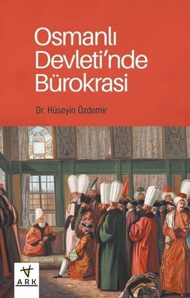 Osmanlı Devleti'nde Bürokrasi | Ark Kitapları (İnce Kapak) - Resim 1