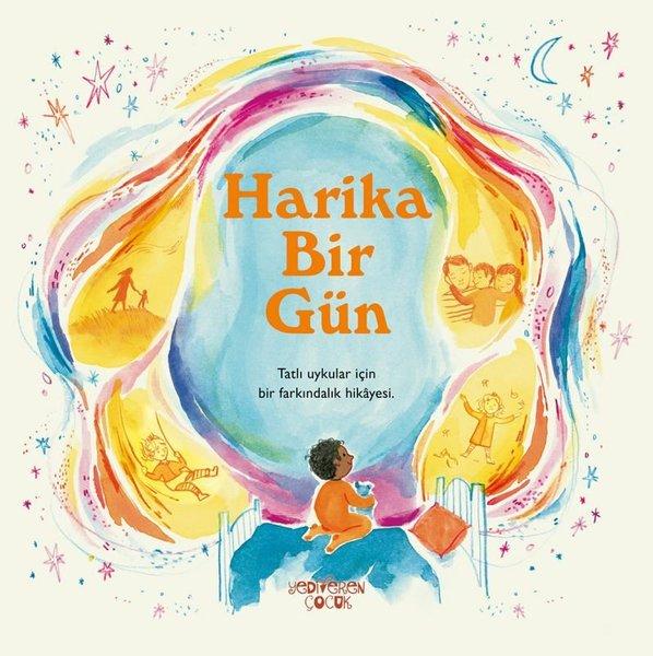 Harika Bir Gün - Tatlı Uykular İçin Bir Farkındalık Hikayesi | Yediveren Çocuk (İnce Kapak) - Resim 1