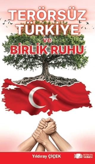 Terörsüz Türkiye ve Birlik Ruhu | Berikan Yayınevi (Ciltsiz) - Resim 1