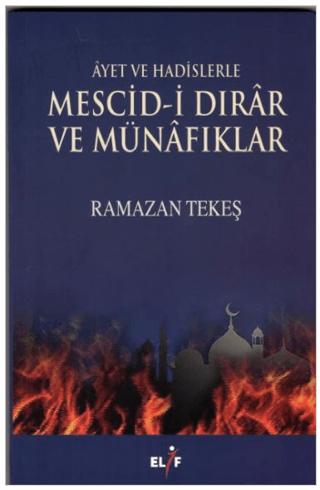 Ayet ve Hadislerle Mescid-i Dırar ve Münafıklar | Elif Yayınları (Ciltsiz) - Resim 1
