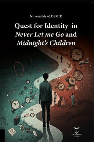 Quest for Identity in Never Let me Go and Midnight’s Children | Akademisyen Kitabevi (Ciltsiz) - Resim 1