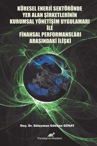 Küresel Enerji Sektöründe Yer Alan Şirketlerinin Kurumsal Yönetim Uygulamaları İle Finansal Performansları Arasındaki İlişki