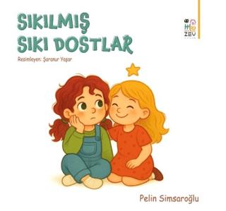 Sıkılmış Sıkı Dostlar | Zey Çocuk (Ciltsiz) - Resim 1