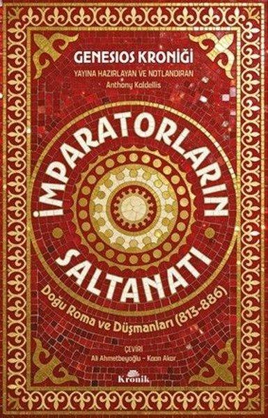 İmparatorların Saltanatı - Doğu Roma ve Düşmanları (813 - 886) | Kronik Kitap (İnce Kapak) - Resim 1