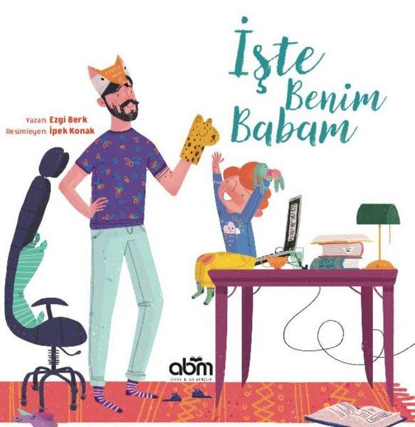 İşte Benim Babam | Abm Yayınevi (Ciltli) - Resim 1