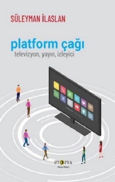 Platform Çağı: Televizyon Yayın İzleyici | Ütopya Yayınevi (İnce Kapak) - Resim 1