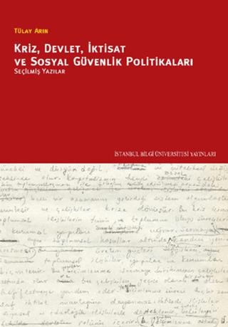 Kriz, Devlet, İktisat ve Sosyal Güvenlik Politikaları | İstanbul Bilgi Üniversitesi Yayınları (Ciltsiz) - Resim 1