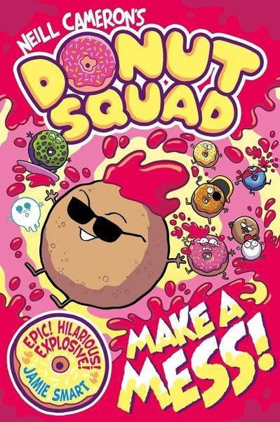 Donut Squad: Make a Mess! | David Fickling Books (İnce Kapak) - Resim 1
