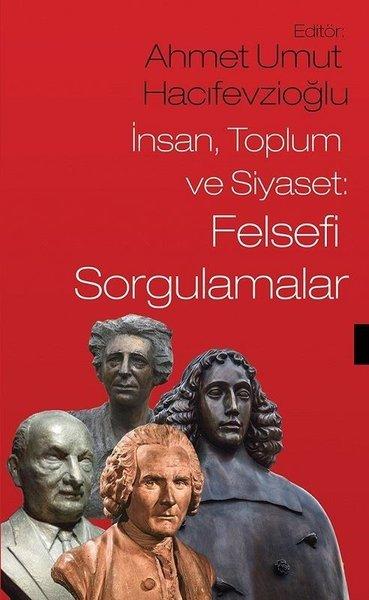 İnsan Toplum ve Siyaset: Felsefi Sorgulamalar | Sosyal Yayınları (İnce Kapak) - Resim 1