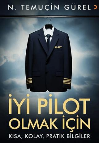 İyi Pilot Olmak İçin Kısa, Kolay, Pratik Bilgiler | Cinius Yayınları (Ciltsiz) - Resim 1
