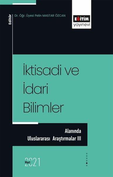 İktisadi ve İdari Bilimler Alanında Uluslararası Araştırmalar - 3 | Eğitim Yayınevi (İnce Kapak) - Resim 1