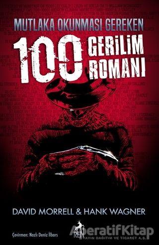 Mutlaka Okunması Gereken 100 Gerilim Romanı - David Morrell - Ren Kitap