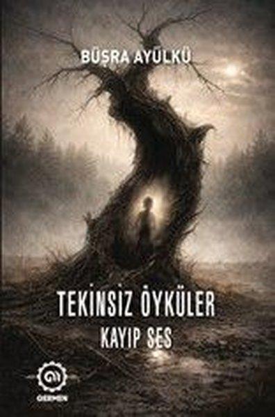 Tekinsiz Öyküler - Kayıp Ses | Germen Yayınevi (İnce Kapak) - Resim 1
