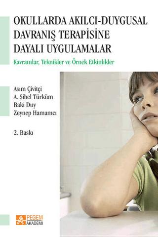 Okullarda Akılcı Duygusal Davranış Terapisine Dayalı Uygulamalar | Pegem Akademi Yayıncılık (Ciltsiz) - Resim 1