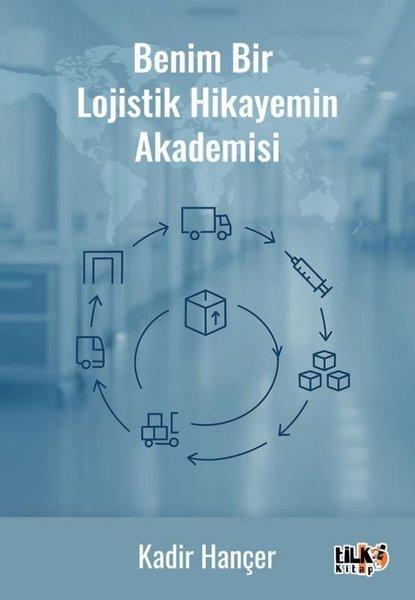 Benim Bir Lojistik Hikayemin Akademisi | Tilki Kitap (İnce Kapak) - Resim 1